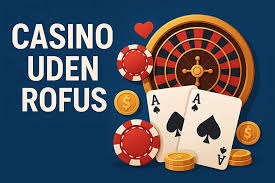 Casino uden ROFUS Guide – Spil Uden Bekymringer