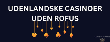 Casino uden ROFUS Guide – Spil Uden Bekymringer