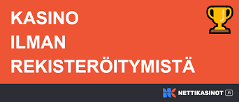 Kasinopelit Ilman Rekisteröitymistä – Pelaa Nettikasinolla Vaivatta